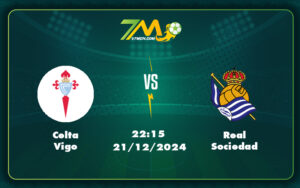 Celta Vigo Real Sociedad 21 12 La Liga 1 - Nhận Định Soi Kèo Celta Vigo Vs Real Sociedad Đẳng Cấp Lên Tiếng