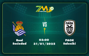 Real Sociedad Paok Saloniki 31 01 C2 1 - Nhận Định Soi Kèo Real Sociedad Vs Paok Saloniki Cuộc Đối Đầu Đầy Bất Ngờ Tại C2
