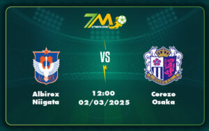 Albirex Niigata Cerezo Osaka 02 03 Vdqg Nhat Ban - Soi Kèo Albirex Niigata Vs Cerezo Osaka Cân Tài Cân Sức Tại Vòng Đấu Vđqg Nhật Bản