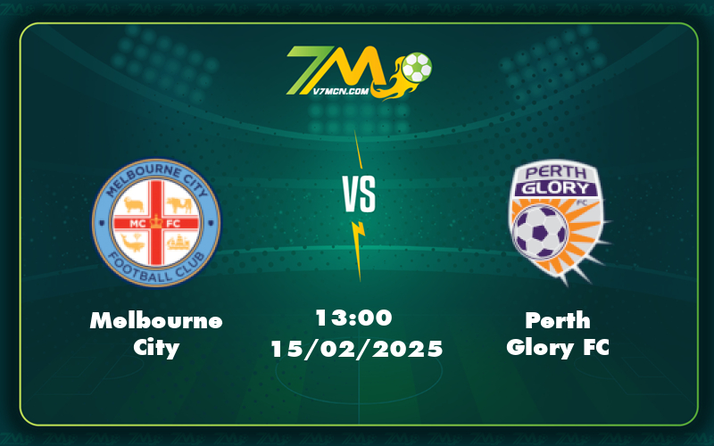 Melbourne City Perth Glory Fc 15 02 Vdqg Uc - Soi Kèo Melbourne City Vs Perth Glory Fc Lợi Thế Áp Đảo Của Đội Nhà