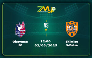 Okayama Fc Shimizu S Pulse 02 03 Vdqg Nhat Ban - Nhận Định Soi Kèo Okayama Fc Vs Shimizu S-Pulse Cuộc Chiến Hứa Hẹn Kịch Tính