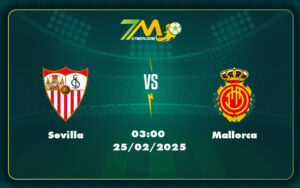Sevilla Mallorca 25 02 La Liga - Soi Kèo La Liga Sevilla Vs Mallorca - Cuộc Đối Đầu Đáng Mong Chờ Trên Sân Ramon Sanchez-Pizjuan