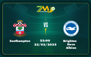 Southampton Brighton Hove Albion 22 02 Ngoai Hang Anh - Nhận Định Soi Kèo Southampton Vs Brighton Cuộc Chiến Ở Cuối Bảng Xếp Hạng