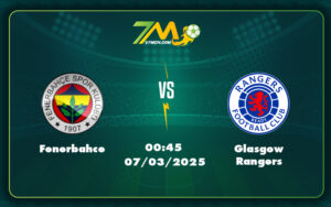 Fenerbahce Glasgow Rangers 07 03 C2 - Soi Kèo Trận Đấu Fenerbahce Vs Glasgow Rangers - Cơ Hội Bứt Phá Của Đại Diện Thổ Nhĩ Kỳ