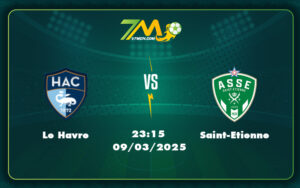 Le Havre Saint Etienne 09 03 Ligue 1 - Soi Kèo Le Havre Vs Saint-Etienne Cuộc Chiến Căng Thẳng Tại Nhóm Cuối Bảng Ligue 1
